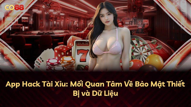 App Hack Tài Xỉu: Mối Quan Tâm Về Bảo Mật Thiết Bị và Dữ Liệu
