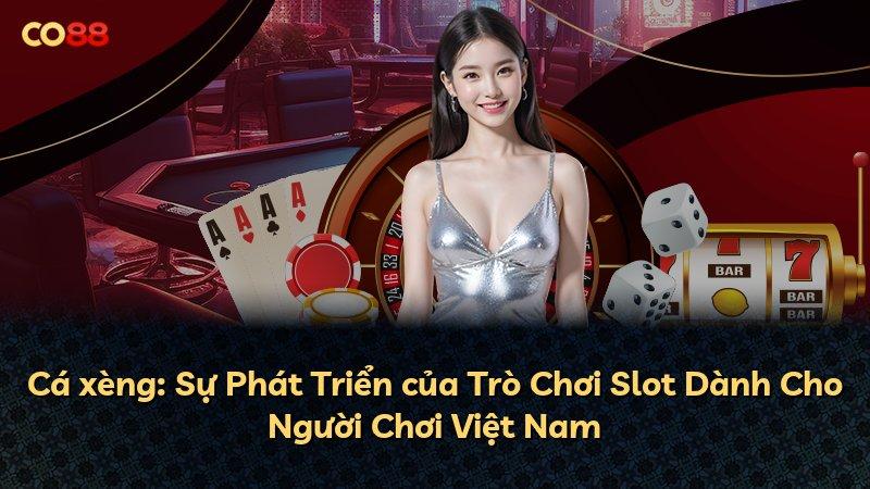 Cá xèng: Sự Phát Triển của Trò Chơi Slot Dành Cho Người Chơi Việt Nam