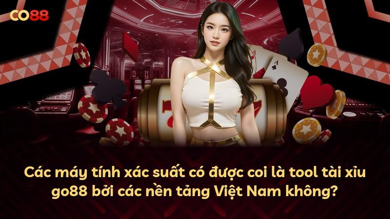 Các máy tính xác suất có được coi là tool tài xỉu go88 bởi các nền tảng Việt Nam không?