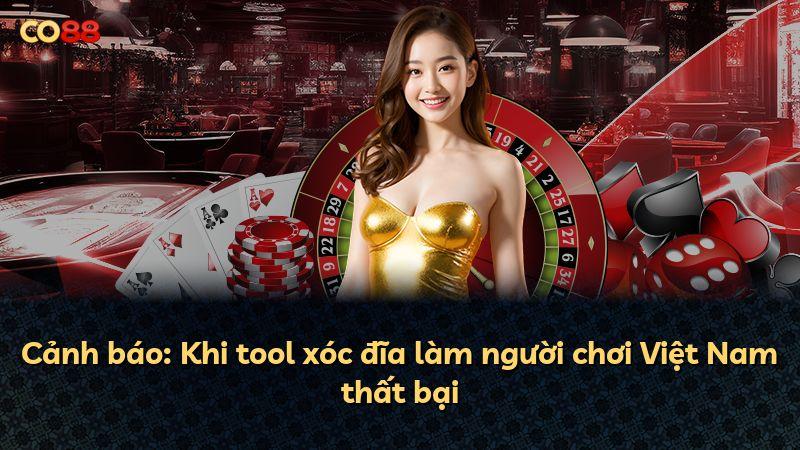 Cảnh báo: Khi tool xóc đĩa làm người chơi Việt Nam thất bại