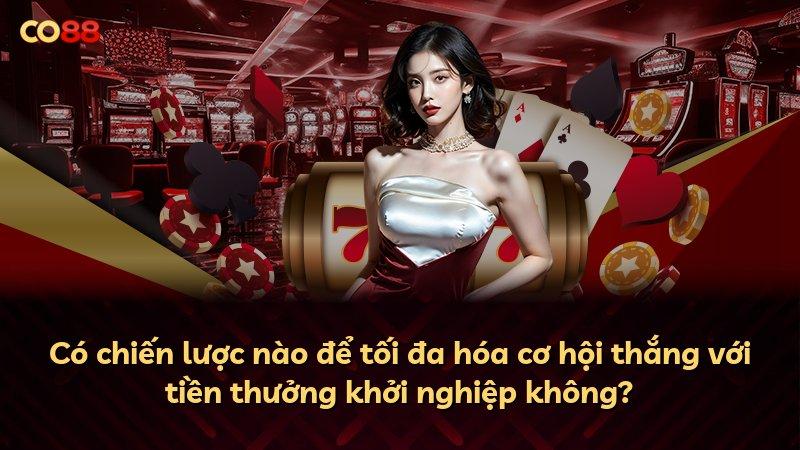 Có chiến lược nào để tối đa hóa cơ hội thắng với tiền thưởng khởi nghiệp không?