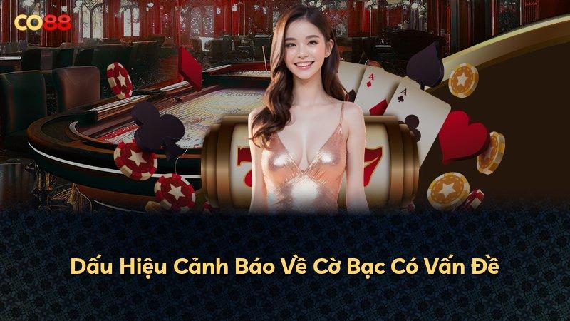 Dấu Hiệu Cảnh Báo Về Cờ Bạc Có Vấn Đề
