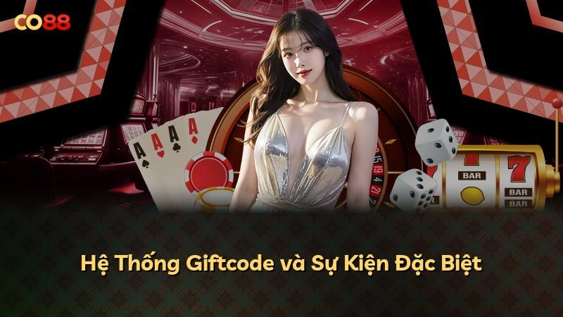 Hệ Thống Giftcode và Sự Kiện Đặc Biệt