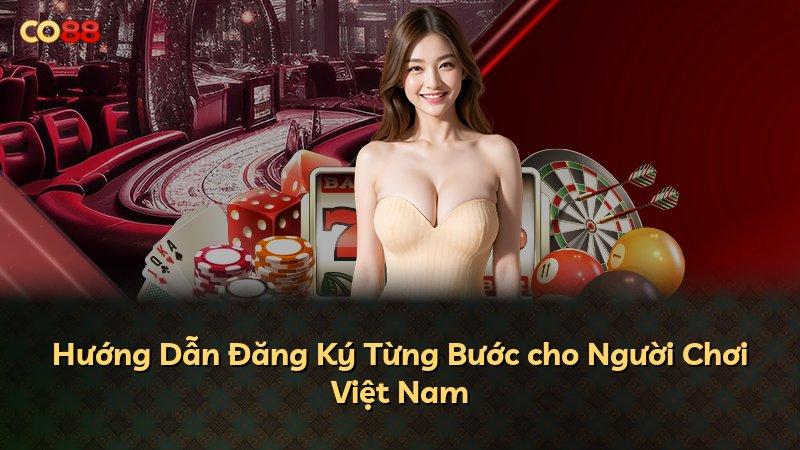 Hướng Dẫn Đăng Ký Từng Bước cho Người Chơi Việt Nam