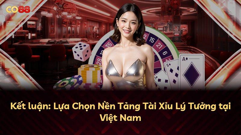 Kết luận: Lựa Chọn Nền Tảng Tài Xỉu Lý Tưởng tại Việt Nam