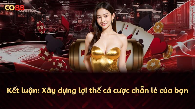 Kết luận: Xây dựng lợi thế cá cược chẵn lẻ của bạn