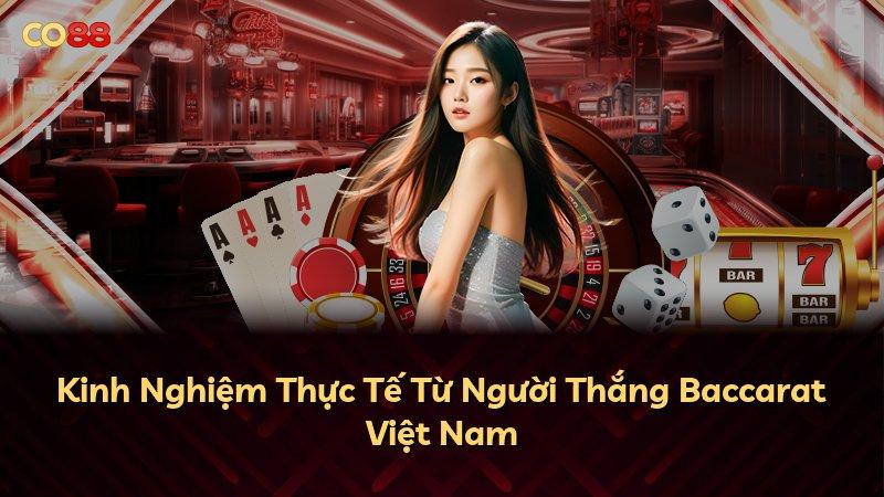 Kinh Nghiệm Thực Tế Từ Người Thắng Baccarat Việt Nam