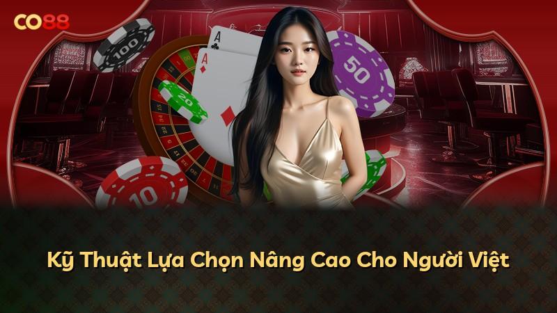 Kỹ Thuật Lựa Chọn Nâng Cao Cho Người Việt