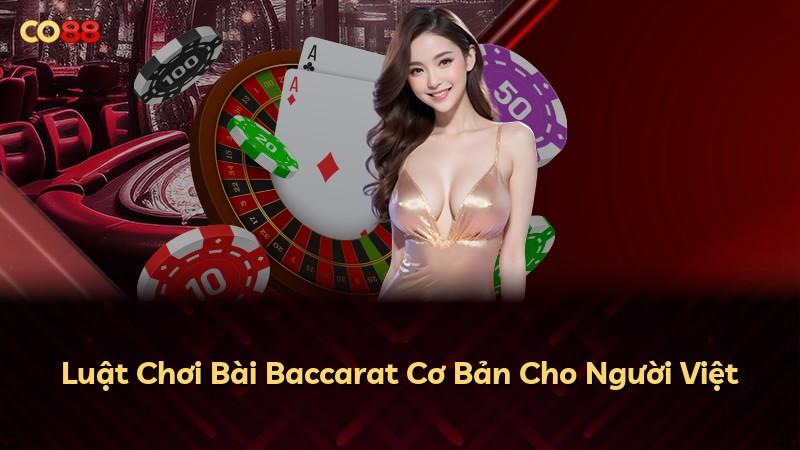 Luật Chơi Bài Baccarat Cơ Bản Cho Người Việt