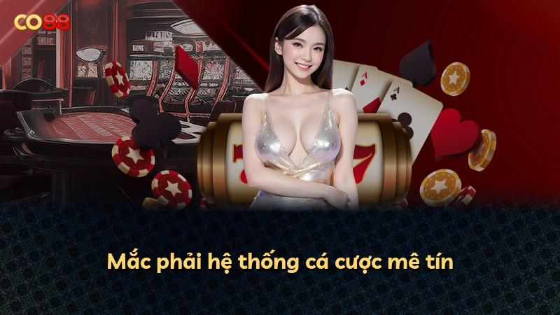 Mắc phải hệ thống cá cược mê tín