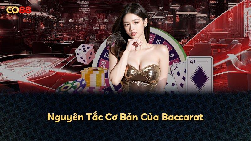 Nguyên Tắc Cơ Bản Của Baccarat