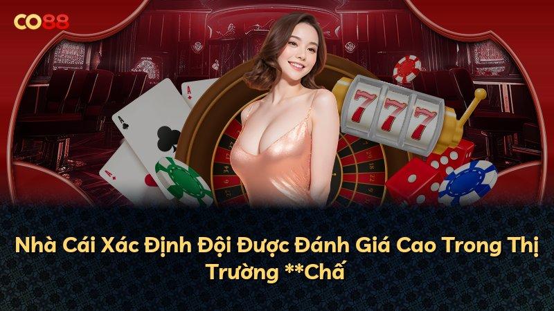 Nhà Cái Xác Định Đội Được Đánh Giá Cao Trong Thị Trường **Chấ