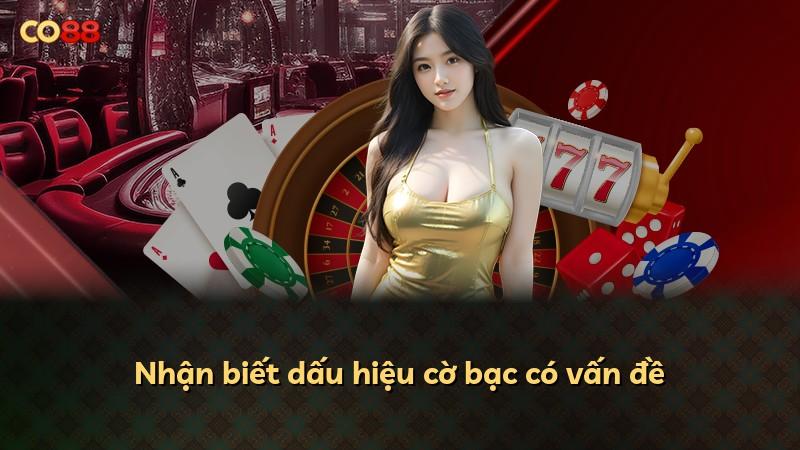 Nhận biết dấu hiệu cờ bạc có vấn đề