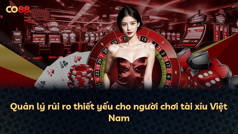 Quản lý rủi ro thiết yếu cho người chơi tài xỉu Việt Nam