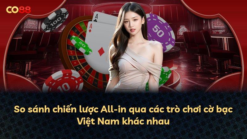 So sánh chiến lược All-in qua các trò chơi cờ bạc Việt Nam khác nhau