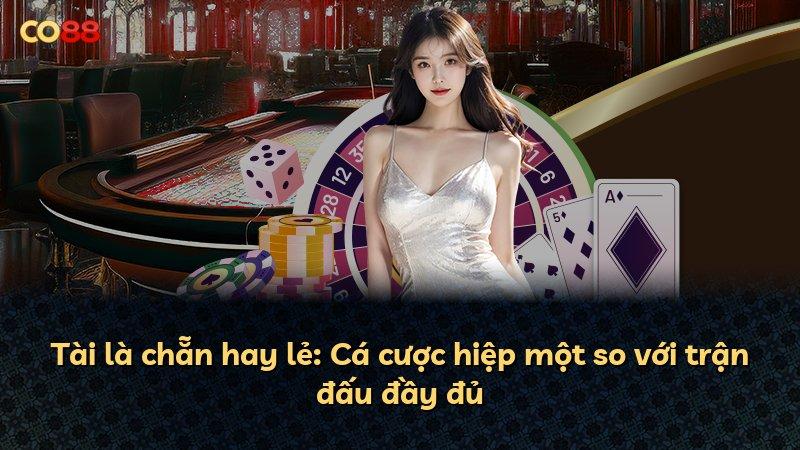 Tài là chẵn hay lẻ: Cá cược hiệp một so với trận đấu đầy đủ
