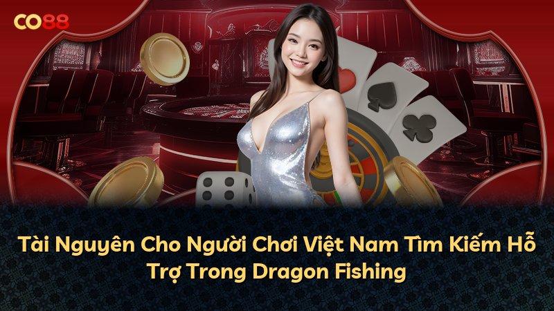 Tài Nguyên Cho Người Chơi Việt Nam Tìm Kiếm Hỗ Trợ Trong Dragon Fishing