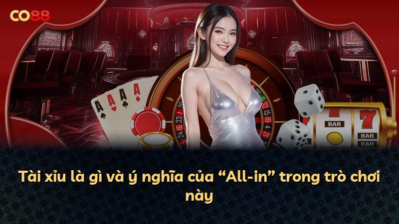 Tài xỉu là gì và ý nghĩa của “All-in” trong trò chơi này