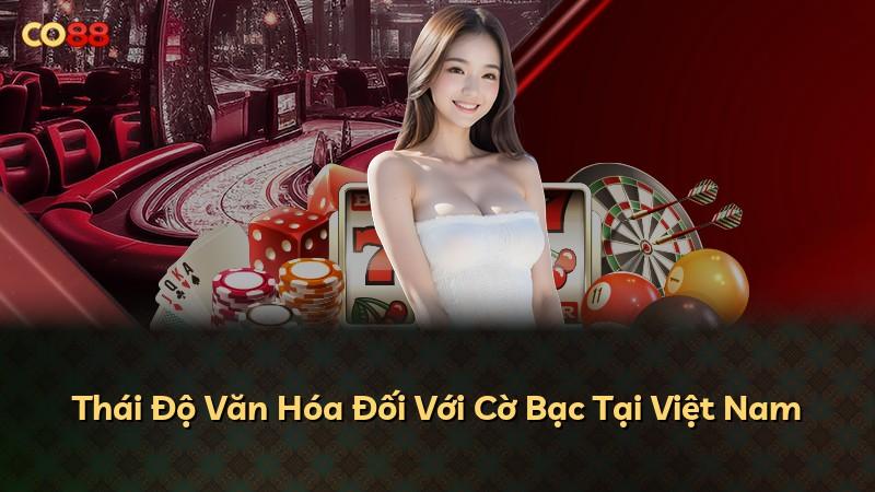 Thái Độ Văn Hóa Đối Với Cờ Bạc Tại Việt Nam