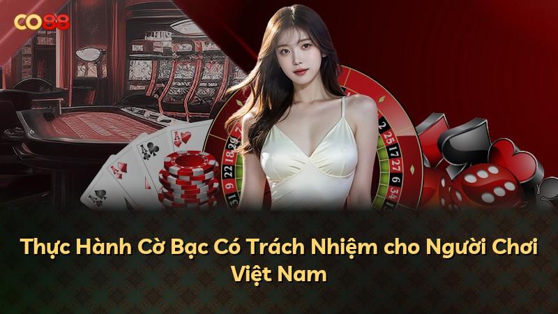 Thực Hành Cờ Bạc Có Trách Nhiệm cho Người Chơi Việt Nam