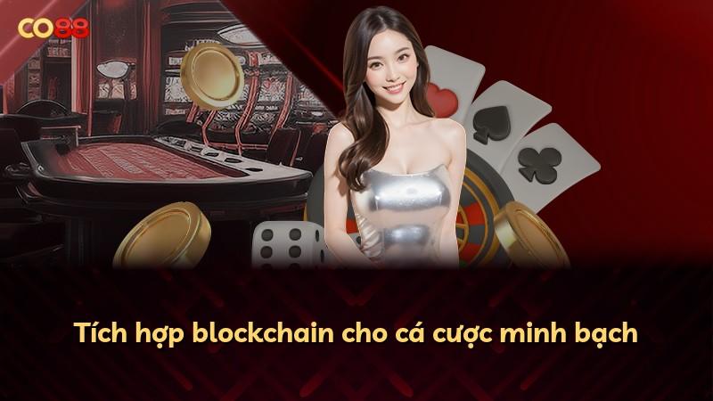 Tích hợp blockchain cho cá cược minh bạch