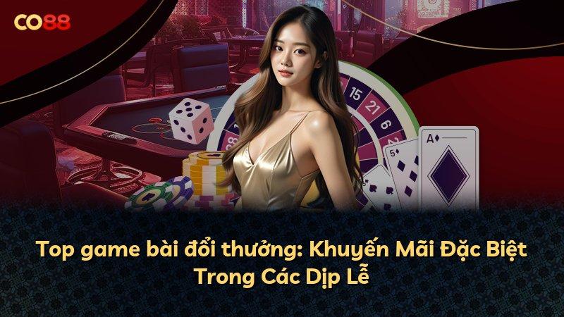 Top game bài đổi thưởng: Khuyến Mãi Đặc Biệt Trong Các Dịp Lễ