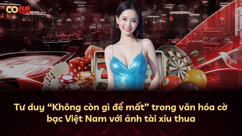 Tư duy “Không còn gì để mất” trong văn hóa cờ bạc Việt Nam với ảnh tài xỉu thua