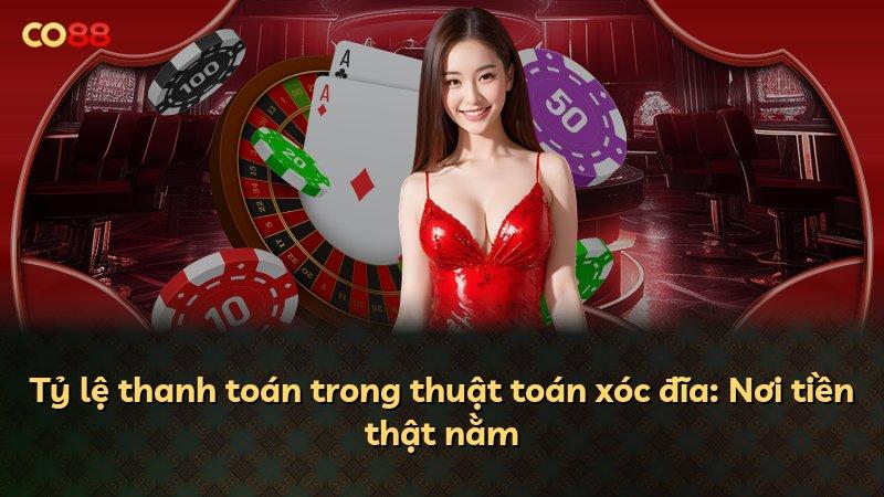 Tỷ lệ thanh toán trong thuật toán xóc đĩa: Nơi tiền thật nằm