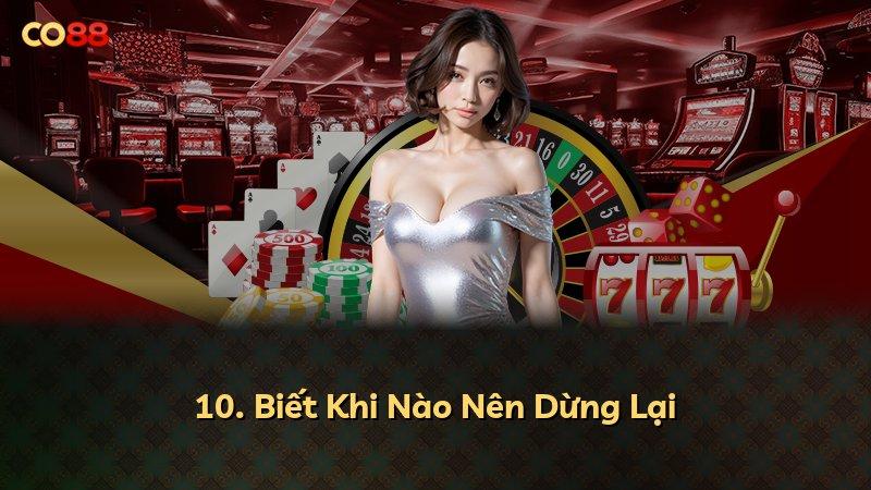 10. Biết Khi Nào Nên Dừng Lại