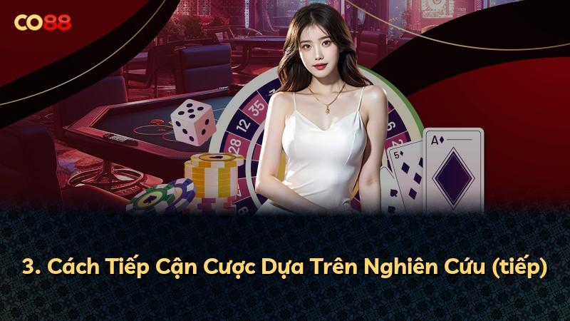 3. Cách Tiếp Cận Cược Dựa Trên Nghiên Cứu (tiếp)