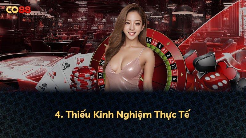 4. Thiếu Kinh Nghiệm Thực Tế