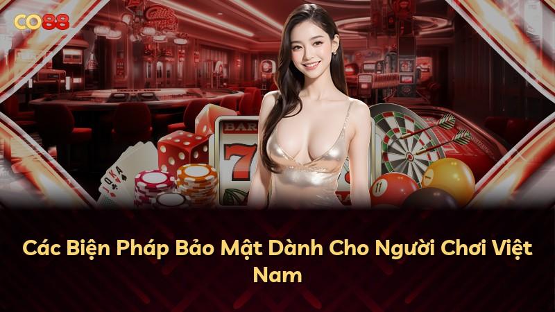 Các Biện Pháp Bảo Mật Dành Cho Người Chơi Việt Nam
