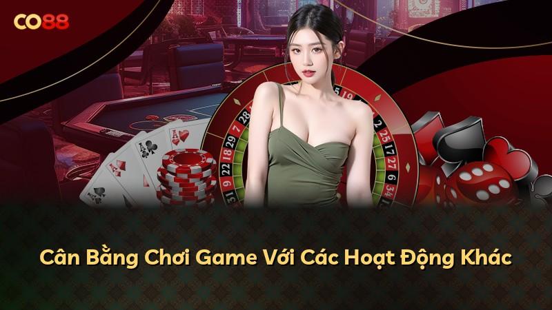 Cân Bằng Chơi Game Với Các Hoạt Động Khác