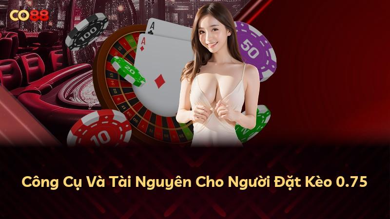 Công Cụ Và Tài Nguyên Cho Người Đặt Kèo 0.75