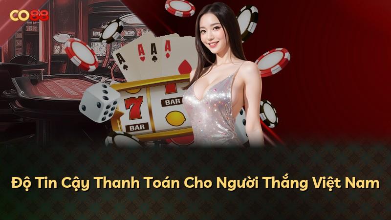 Độ Tin Cậy Thanh Toán Cho Người Thắng Việt Nam