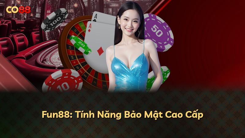 Fun88: Tính Năng Bảo Mật Cao Cấp