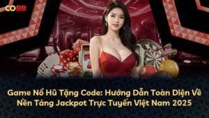 Game Nổ Hũ Tặng Code: Hướng Dẫn Toàn Diện Về Nền Tảng Jackpot Trực Tuyến Việt Nam 2025
