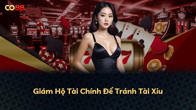 Giám Hộ Tài Chính Để Tránh Tài Xỉu