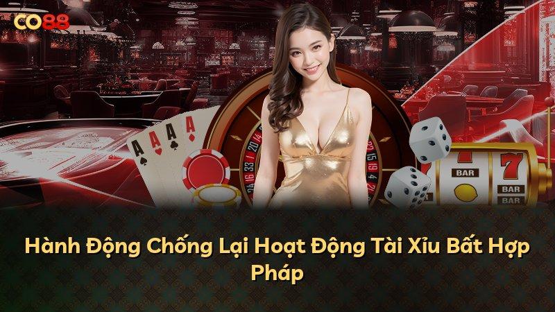 Hành Động Chống Lại Hoạt Động Tài Xỉu Bất Hợp Pháp