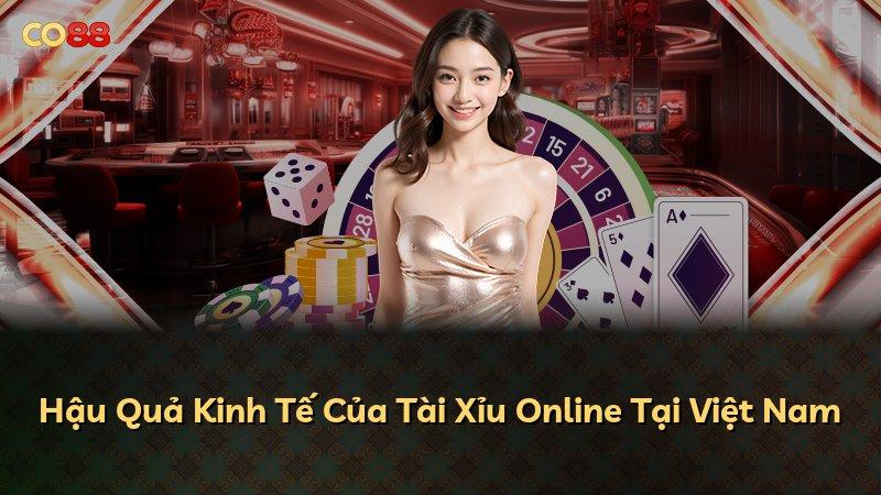 Hậu Quả Kinh Tế Của Tài Xỉu Online Tại Việt Nam