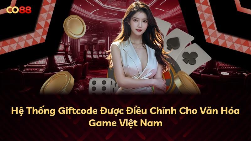 Hệ Thống Giftcode Được Điều Chỉnh Cho Văn Hóa Game Việt Nam