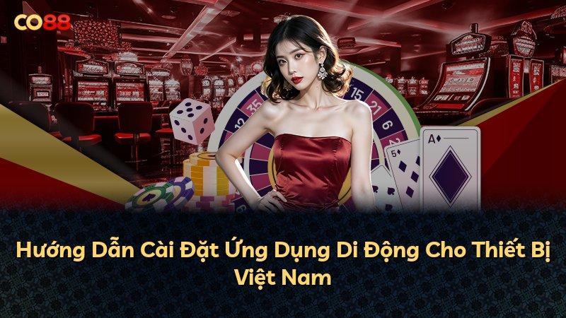 Hướng Dẫn Cài Đặt Ứng Dụng Di Động Cho Thiết Bị Việt Nam