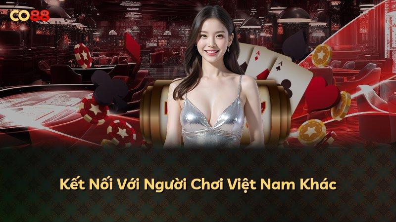Kết Nối Với Người Chơi Việt Nam Khác