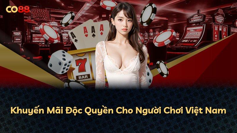 Khuyến Mãi Độc Quyền Cho Người Chơi Việt Nam
