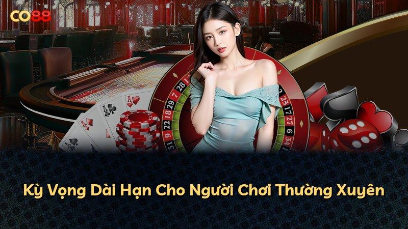 Kỳ Vọng Dài Hạn Cho Người Chơi Thường Xuyên