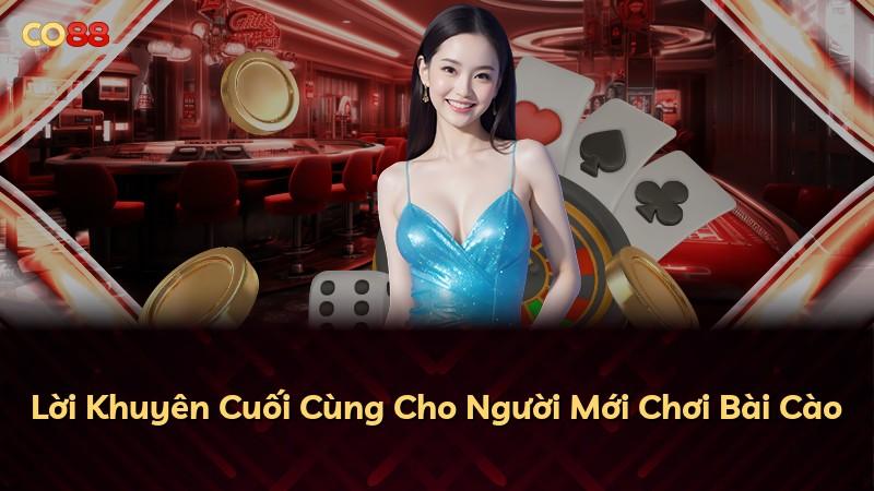 Lời Khuyên Cuối Cùng Cho Người Mới Chơi Bài Cào