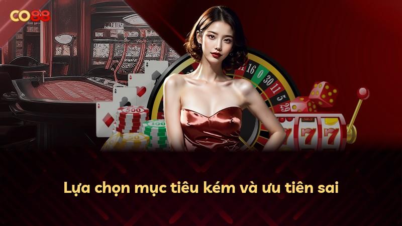 Lựa chọn mục tiêu kém và ưu tiên sai