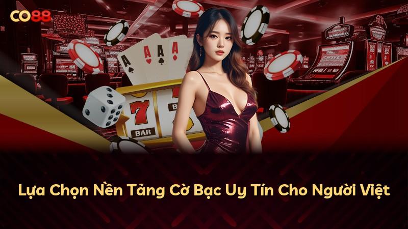 Lựa Chọn Nền Tảng Cờ Bạc Uy Tín Cho Người Việt