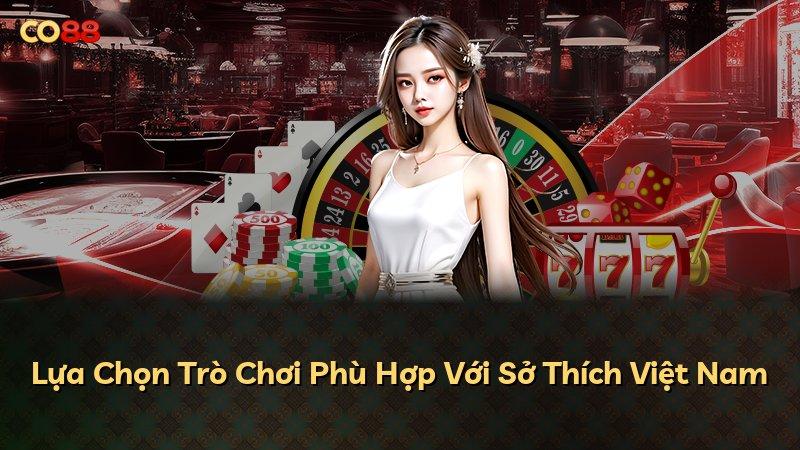 Lựa Chọn Trò Chơi Phù Hợp Với Sở Thích Việt Nam
