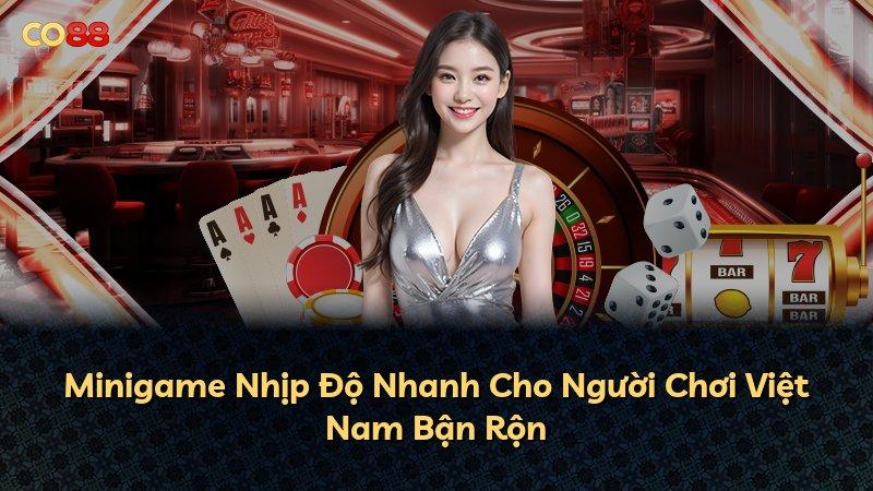 Minigame Nhịp Độ Nhanh Cho Người Chơi Việt Nam Bận Rộn